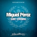 Miguel Perez - Quiet Evening