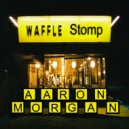 Aaron Morgan - Waffle Stomp (Original Mix)