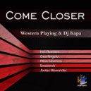 Western Playing & Dj Kapa - Come Closer (Allan Silveross Remix)