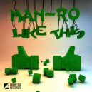 Man-Ro - Like This