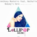 Anthony Monteiro, Nathalie - Nobody\'s Here (Original Mix)