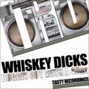 Whiskey Dicks - Buggin Out With A 40oz (Audio Jacker & Serial Thrilla Remix)