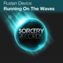 Ruslan Device - Running On The Waves