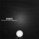 Shmix - Sound Smuggler (Original Mix)