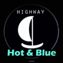 Highway - Hot & Blue (Original Mix)