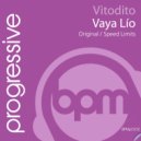Vitodito - Vaya Lio (Speed Limits Remix)