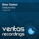 Onur Camur - Desperatia (Original Mix)