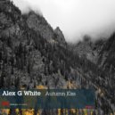 Alex G White - Autumn Kiss (Original Mix)