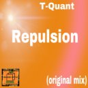 T-Quant - Repulsion (Original Mix)