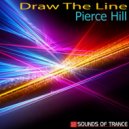 Pierce Hill - Draw The Line