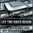 Karpe-Dm - Let The Bass Begin (Hardforze Mix)