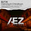 DJ T.H. - Dancing In Chinatown