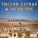 Trevor Vichas & Jacob Poe - Tell Me When Is Good (Original Mix)