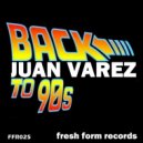 Juan Varez - Back To 90s (Original Mix)
