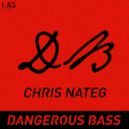 Chris Nateg - Dangerous Bass
