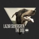 Lazar Silvergren - The Dog (Extended Mix)