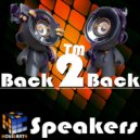 Back2BackTM - Speakers (Original Mix)