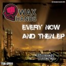 Wax Hands - T-Sledge (Original Mix)