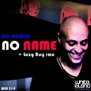 Del Horno - No Name (Lazy Bug Remix)