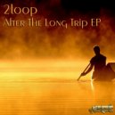 2loop - After The Long Trip