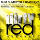 Dum Dumpster & BeatFlexz - Jackin\' Madness (Original Mix)