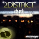 2DISTRICT - Dusk (Original Mix)
