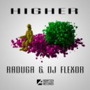 Raduga & Dj Flexor - Higher (Original Mix)