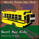Short Bus Kids - Gotta Get Up