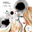 Andezzz feat. Bayu Risa - I Miss You (Timsdub\'s Abstract Mix)