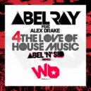 Abel Ray Feat. Alex Drake - 4 The Love Of House Music (Original Acapella)