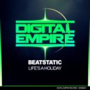 Beatstatic - Life\'s A Holiday (Original Mix)