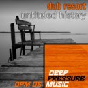 Dub Resort - Untiteled History Part 2 (Original Mix)