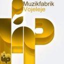 Muzikfabrik - Vojeleje