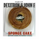DeXiTroN & John E - Sponge Cake (Korrosive Smashes In The Backdoor Remix)