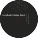 Lewis Fautzi, Nuklear Default - Resistance (Original Mix)
