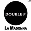 Double F - La Madonna (Club Mix)