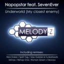 Nopopstar feat. SevenEver - Underworld (My Closest Enemy) (Spirit Tag Remix)