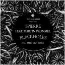 Bpierre, Martin Prommel - BlackHoles (Amin Orf Remix)