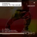 Dansoul - Dance To The House (Mimi Puzzlehead Mix)