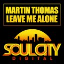 Martin Thomas - Leave Me Alone (Dub Mix)