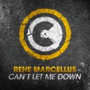 Rene Marcellus - Can\'t Let Me Down (Original Mix)