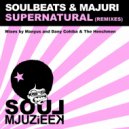 Soulbeats & Majuri - Supernatural (Dany Cohiba & The Henchmen Remix)