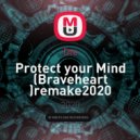 Dte - Protect your Mind (Braveheart remake 2020)
