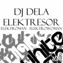 DJ Dela - Elektrowoman (Original Mix)