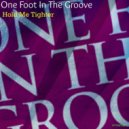 One Foot In The Groove - Hold Me Tighter