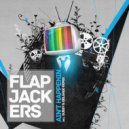 Flapjackers - Aint Happenin