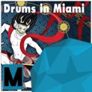 James.M - Drums In Miami