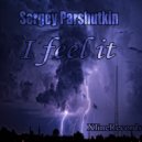 Sergey Parshutkin - I Feel It