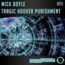 Mick Doyle - Tragic Hoover Punishment (Original Mix)