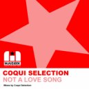 Coqui Selection - Not A Love Song
